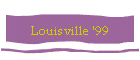Louisville '99